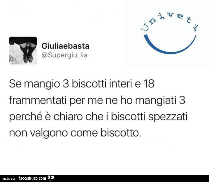 Se mangio 3 biscotti interi e 18 frammentati per me ne ho mangiati 3 perché è chiaro che i biscotti spezzati non valgono come biscotto