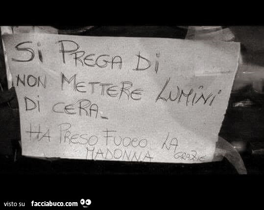 Si prega di non mettere lumini di cera. Ha preso fuoco la madonna, grazie