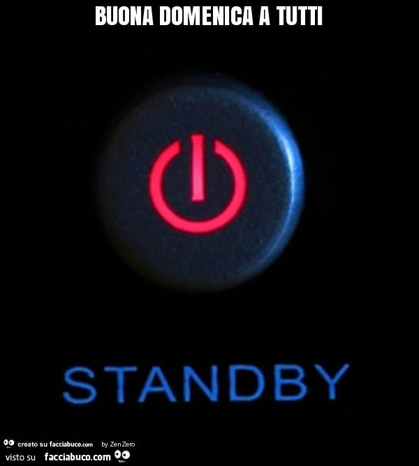 Buona domenica a tutti. Standby