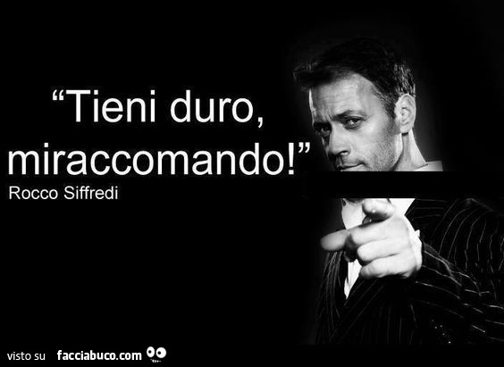 Tieni duro, miraccomando! Rocco Siffredi