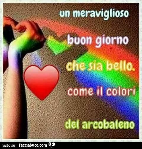 Un meraviglioso buon giorno che sia bello come i colori dell'arcobaleno