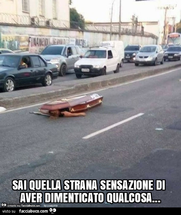 Sai quella strana sensazione di aver dimenticato qualcosa