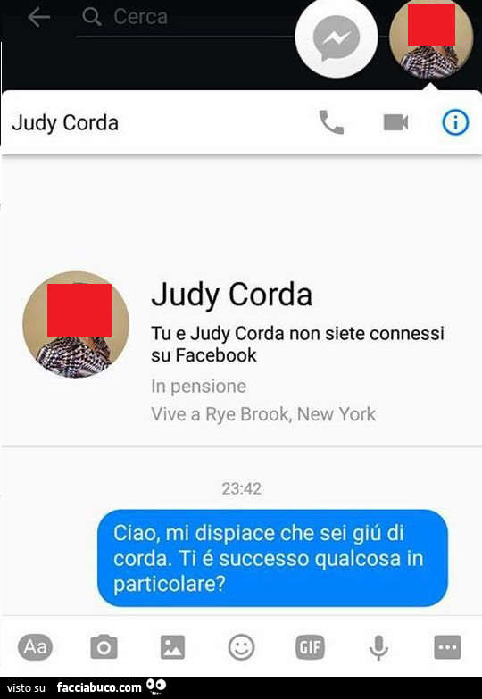 Tu e Judy Corda non siete connessi su facebook. Ciao, mi dispiace che sei giù di corda. Ti è successo qualcosa in particolare?