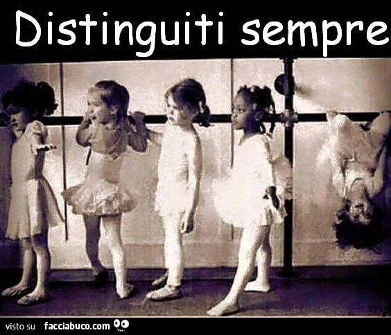 Distinguiti sempre