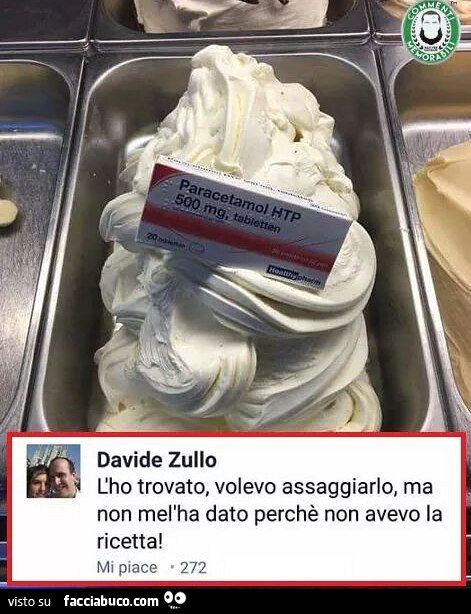 Gelato al paracetamolo. L'ho trovato, volevo assaggiarlo, ma non mel'ha dato perchè non avevo la ricetta