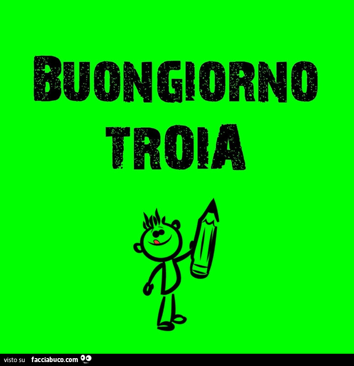 Buongiorno troia