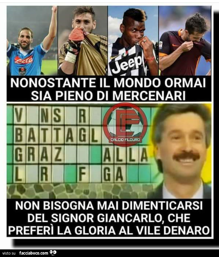 Nonostante il mondo ormai sia pieno di mercenari non bisogna mai dimenticarsi del signor Giancarlo, che preferì la gloria al vile denaro
