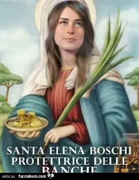 Santa Elena Boschi protettrice delle banche