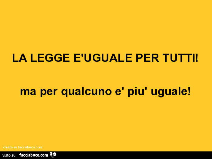 Tutti Sono Uguali Ma Qualcuno è Più Uguale Degli Altri
