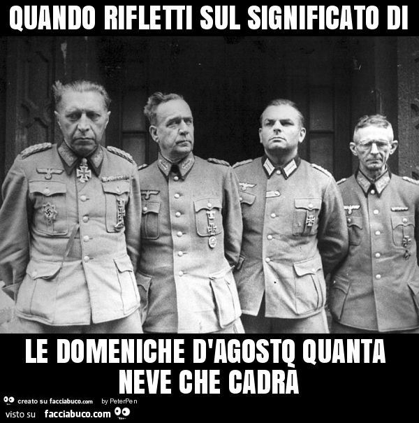 Quando rifletti sul significato di le domeniche d'agosto quanta neve che cadrà