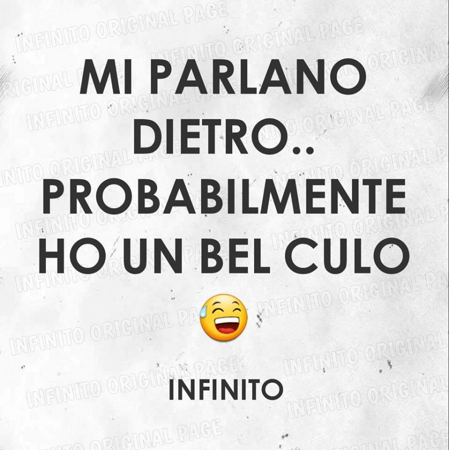 Mi parlano dietro. Probabilmente ho un bel culo