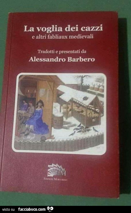 La voglia dei cazzi e altri fabliaux medievali tradotti e presentati da Alessandro Barbero