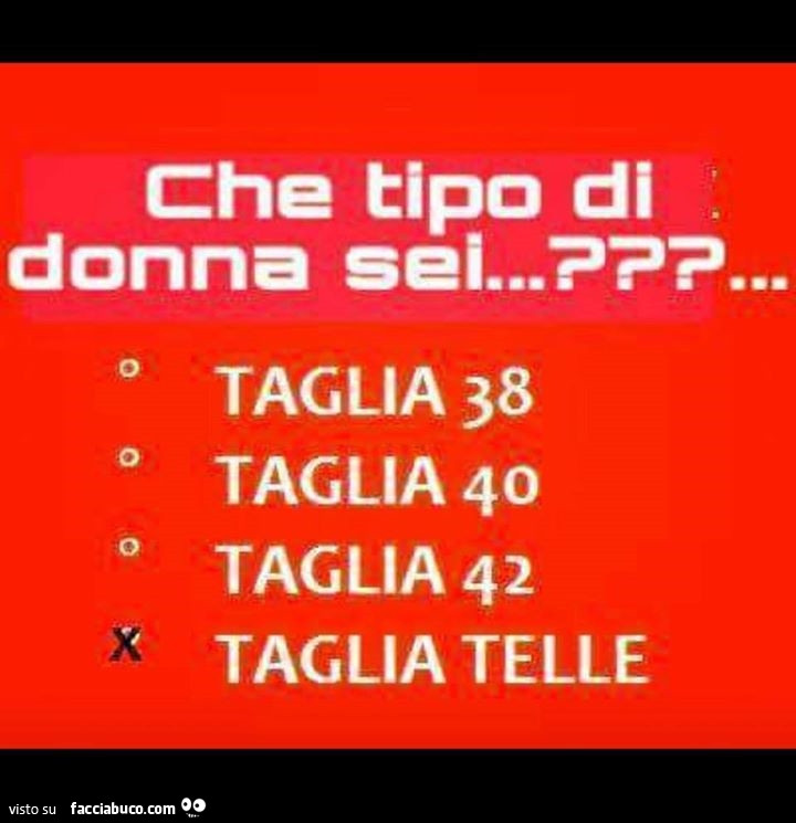 Che tipo di donna sei? Taglia telle
