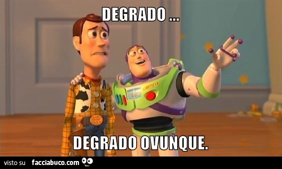 Degrado. Degrado ovunque