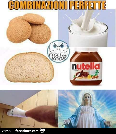 Combinazioni perfette: biscotti e latte, nane e Nutella, dito che sbatte allo spigolo del muro e la madonna