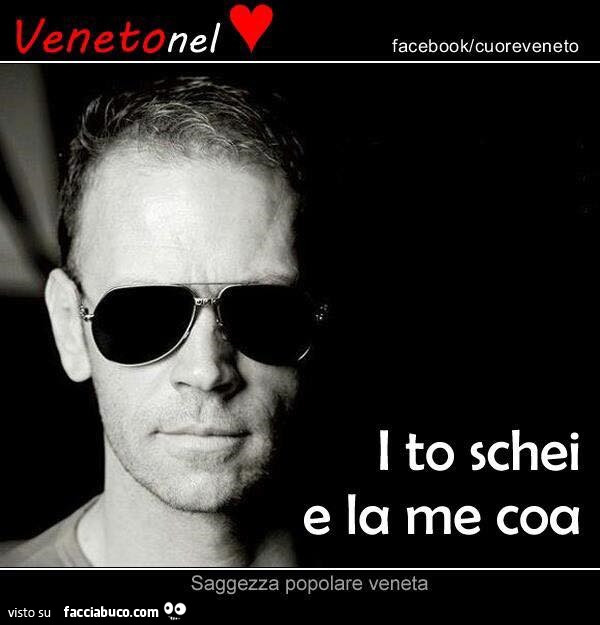 I to schei e la me coa saggezza popolare veneta