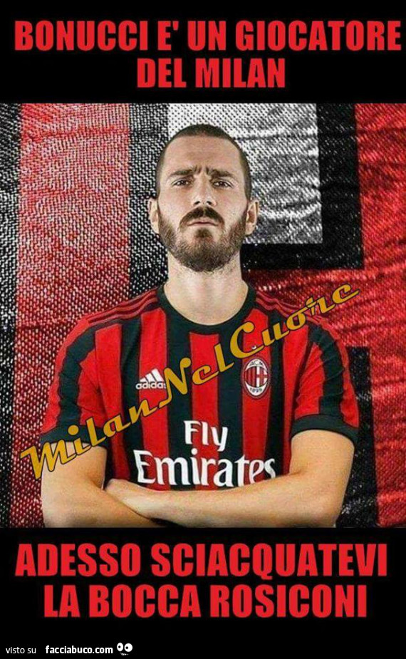 Bonucci è un giocatore del Milan. Adesso sciacquatevi la bocca rosiconi