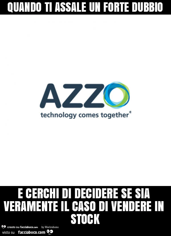 Quando ti assale un forte dubbio e cerchi di decidere se sia veramente il caso di vendere in stock