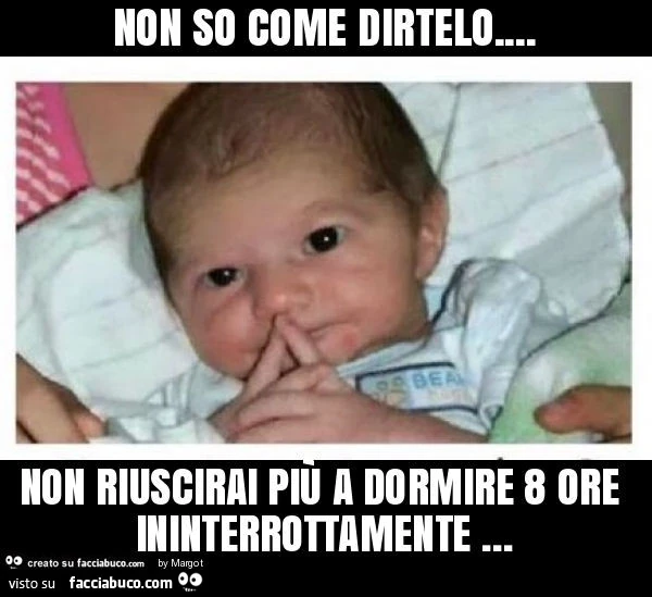 Non so come dirtelo&hellip; non riuscirai più a dormire 8 ore ininterrottamente