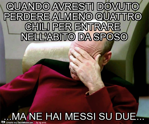 Quando avresti dovuto perdere almeno quattro chili per entrare nell'abito da sposo&hellip; ma ne hai messi su due
