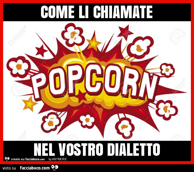 Come li chiamate nel vostro dialetto