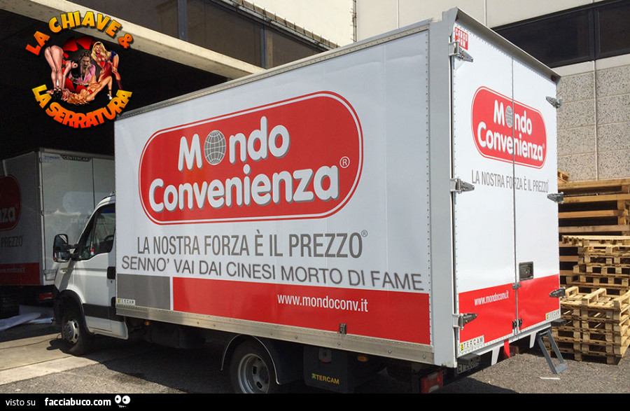 Mondo convenienza. La nostra forza è il prezzo. Sennò vai dai cinesi morto  di fame 