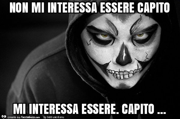 Non mi interessa essere capito mi interessa essere. Capito