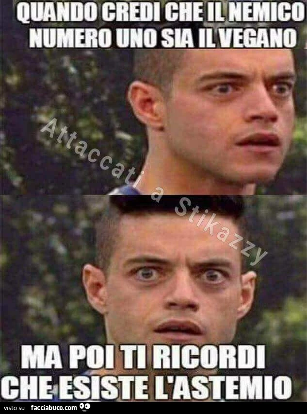 Quando credi che il nemico numero uno sia il vegano ma poi ti ricordi che esiste l'astemio