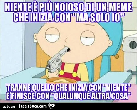Niente è più noioso di un meme che inizia con ma solo io, tranne quello che inizia con niente e finisce con qualunque altra cosa