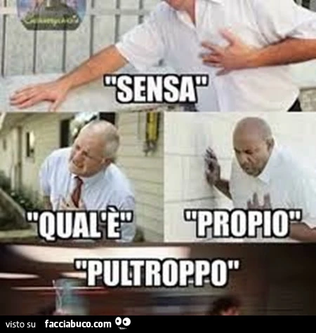 Sensa. Qual è. Propio. Pultroppo