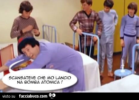Scansateve che mo lancio na bomba atomica