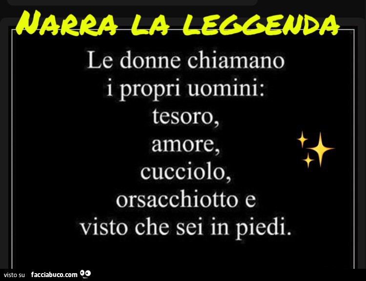 Le donne chiamano i propri uomini: tesoro, amore, cucciolo, orsacchiotto e visto che sei in piedi