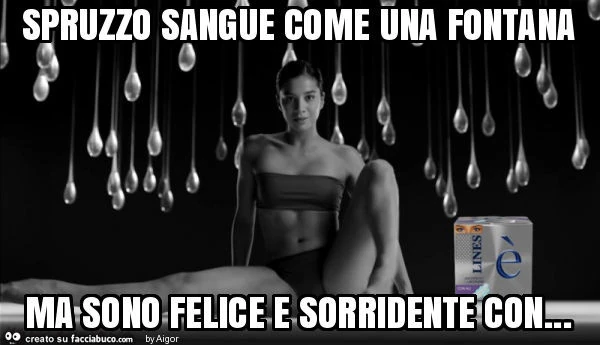 Spruzzo sangue come una fontana ma sono felice e sorridente con