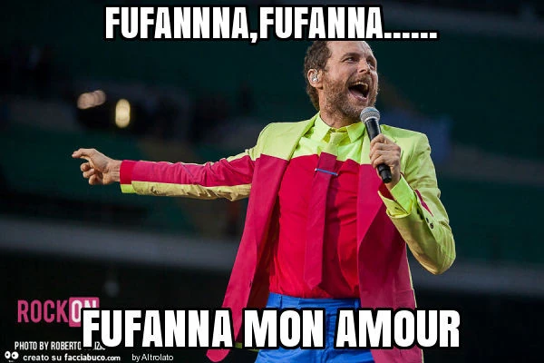 Fufannna, fufanna&hellip; fufanna mon amour