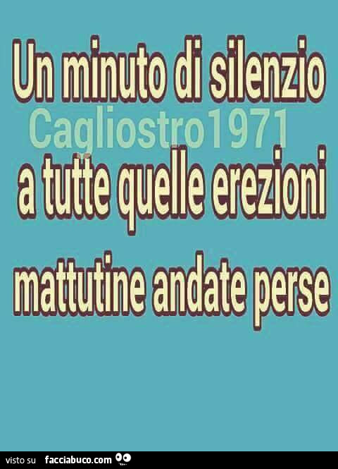 Un minuto di silenzio a tutte quelle erezioni mattutine andate perse