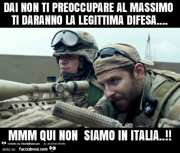 Dai non ti preoccupare al massimo ti daranno la legittima difesa&hellip; mmm qui non siamo in italia