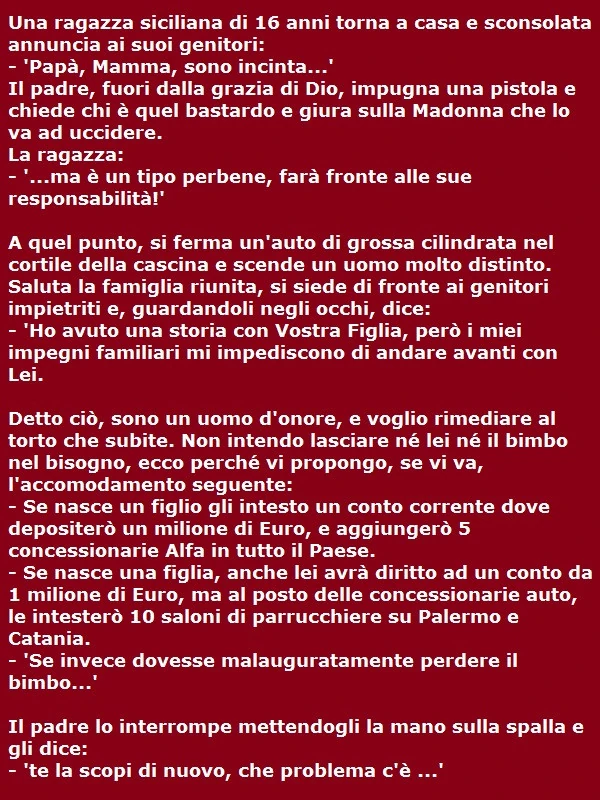 Una ragazza siciliana di 16 anni torna a casa e sconsolata annuncia ai suoi genitori: papà, mamma, sono incinta
