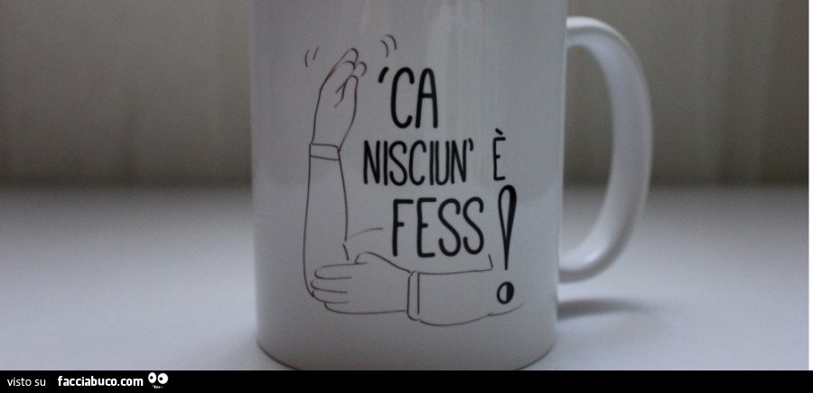 Ca nisciun è fess