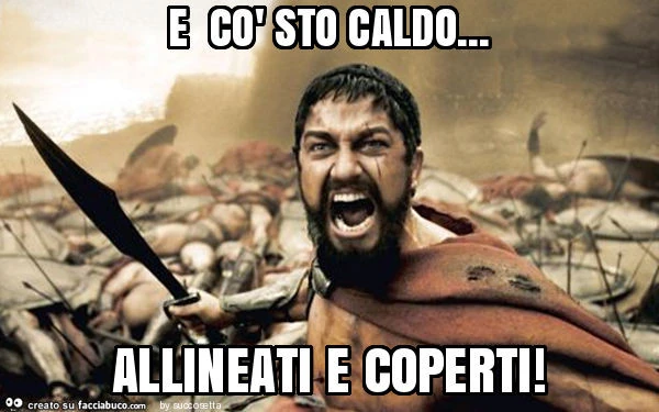 E cò sto caldo&hellip; allineati e coperti