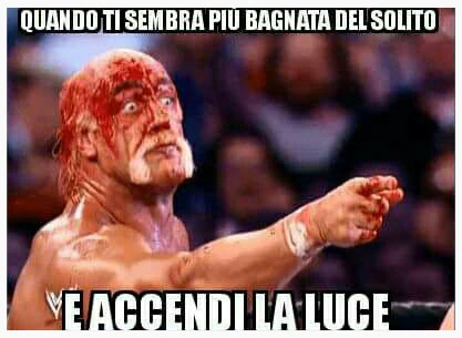 Quando ti sembra più bagnata del solito e accendi la luce
