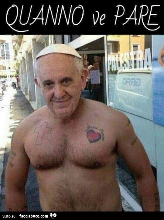 Papa Francesco palestrato. Quanno ve pare