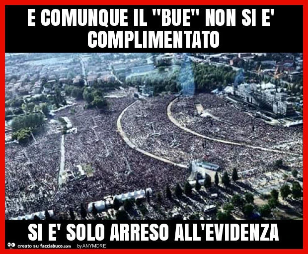 E comunque il "bue" non si è complimentato si è solo arreso all'evidenza