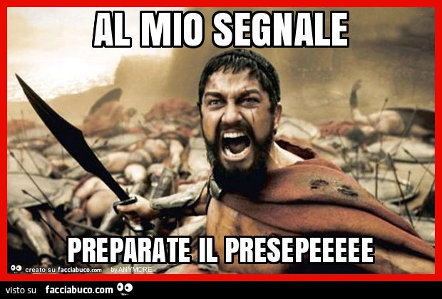 Al mio segnale preparate il presepeeeee