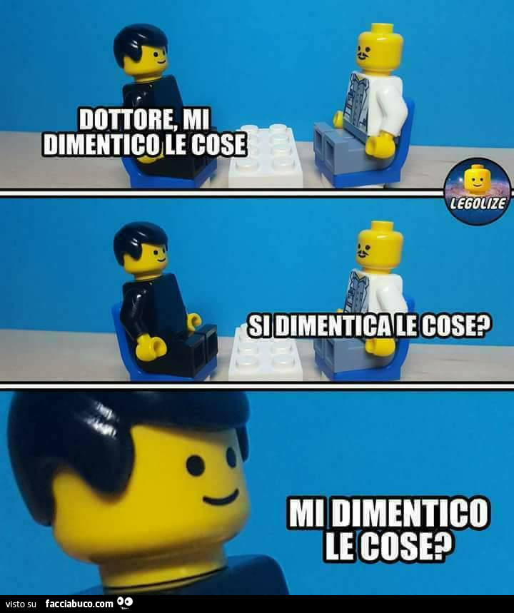 Dottore mi dimentico le cose. Si dimentica le cose? Mi dimentico le cose?