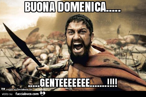 Buona domenica… genteeeeeee