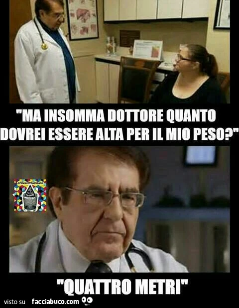 Ma insomma dottore quanto dovrei essere alta per il mio peso? Quattro metri