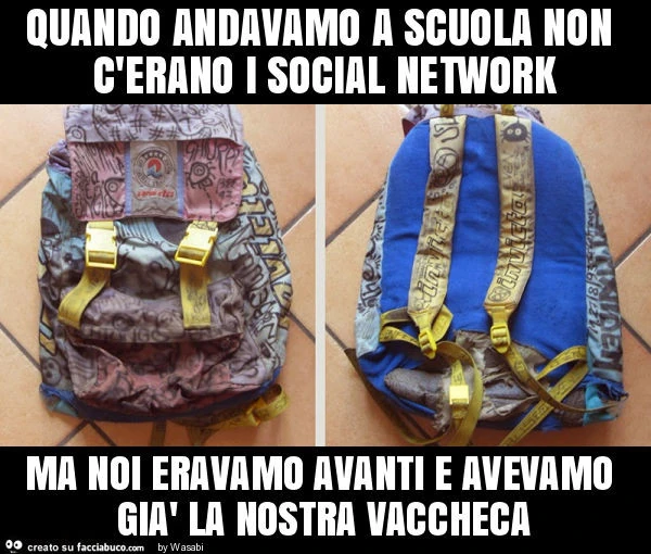 Quando andavamo a scuola non c'erano i social network ma noi eravamo avanti e avevamo già la nostra vaccheca