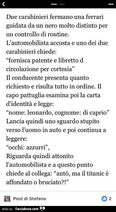 Due carabinieri fermano una ferrari guidata da un nero molto distinto per un controllo di routine. L'automobilista accosta e uno dei due carabinieri chiede