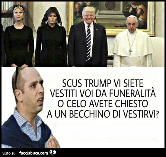 Scus Trump vi siete vestiti voi da funeralità o celo avete chiesto a un becchino di vestirvi?