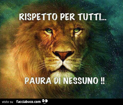 Rispetto per tutti paura per nessuno